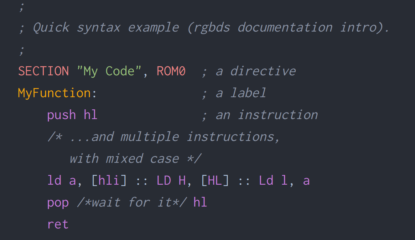 A screenshot of colorized Game Boy assembly code taken from the rgbasm manual and displayed using the doom-one theme in the Chroma playground. A screenshot of colorized Game Boy assembly code taken from the rgbasm manual and displayed using the doom-one theme in the Chroma playground.